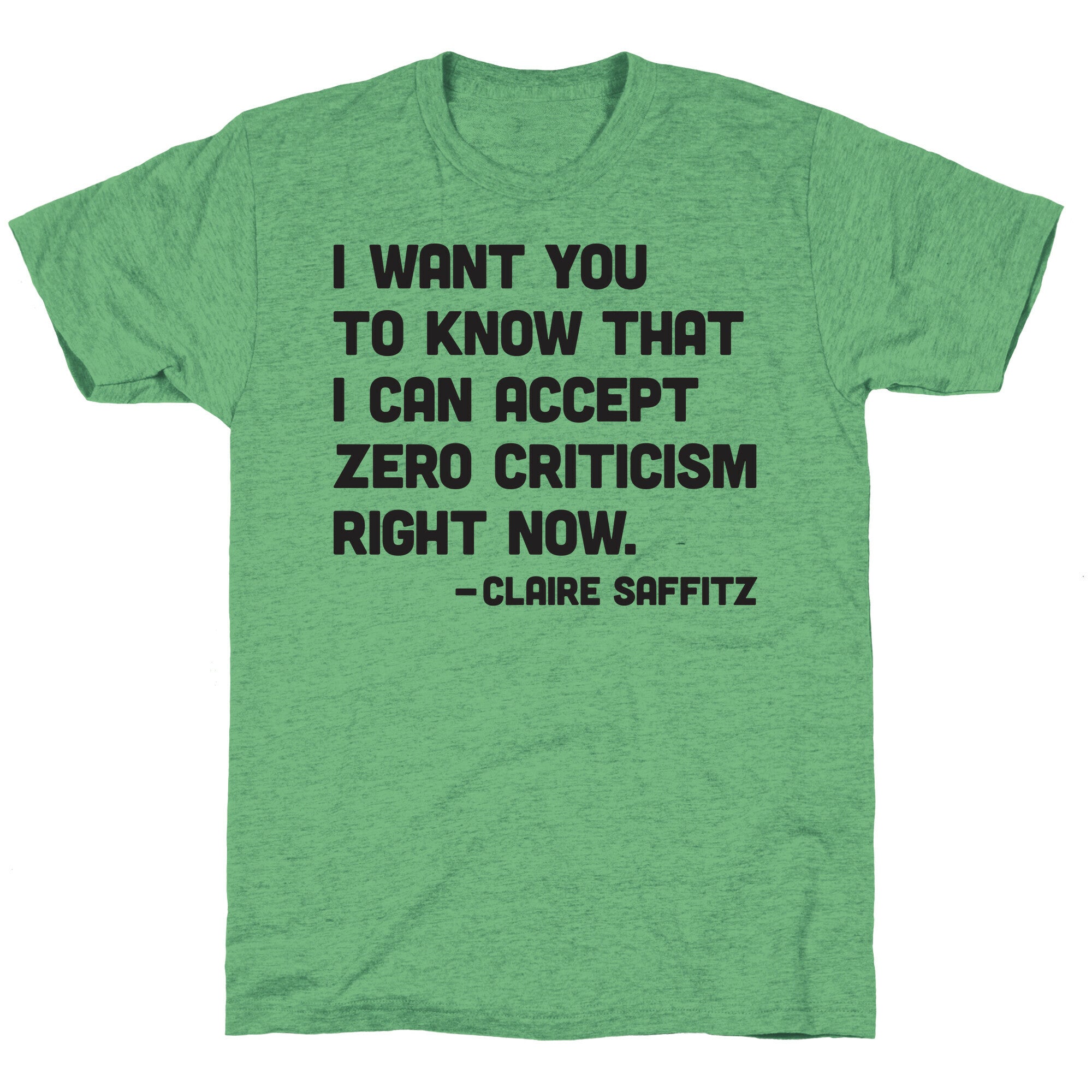 I Want You To Know I Can Accept Zero Criticism Right Now (Claire Saffitz) Unisex Triblend Tee